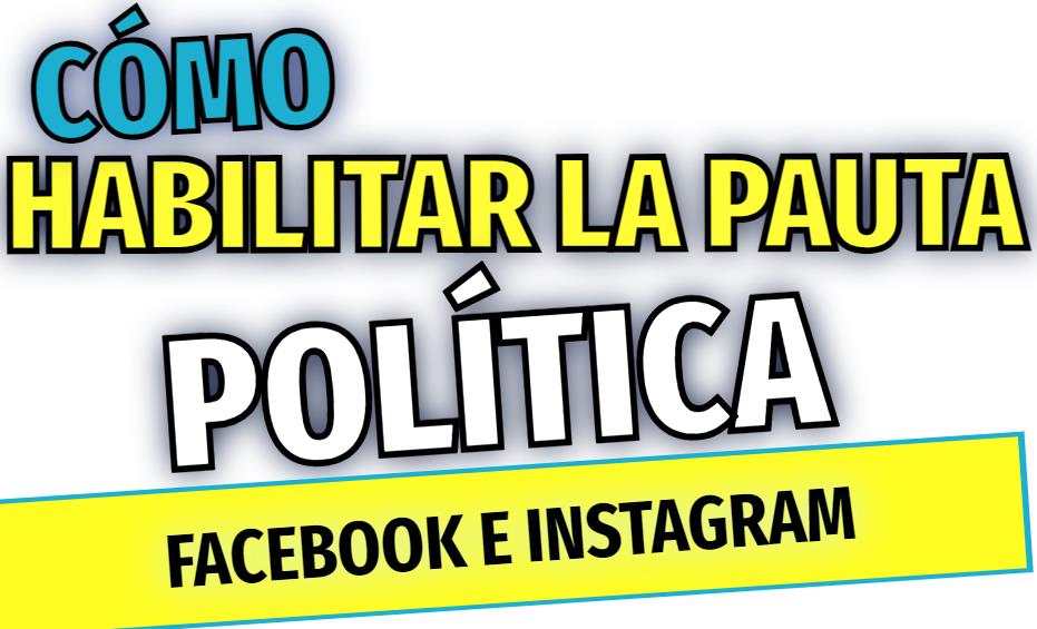Descargo de Responsabilidades FACEBOOK – [Paso a Paso] para habilitar la pauta política en FACEBOOK e INSTAGRAM